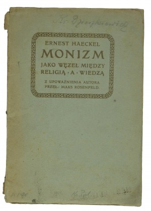HAECKEL Ernest - Monizm jako węzeł między religią a wiedzą, Kraków 1906r.