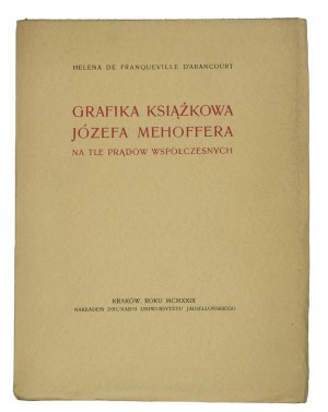 D'ABANCOURT Helena de Franqueville - Grafika książkowa Józefa Mehoffera na tle prądów współczesnych, Kraków 1929r.
