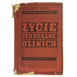 MALINOWSKI Bronisław - Życie seksualne dzikich, Warszawa 1938r., wydanie pierwsze