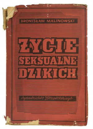MALINOWSKI Bronisław - Życie seksualne dzikich, Warszawa 1938r., wydanie pierwsze