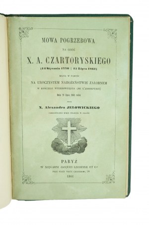 Mowa pogrzebowa na cześć X.A. Czartoryskiego przez X. Alexandra Jełowickiego, Paryż 1861r.