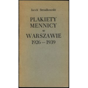 Strzałkowski Jacek - Plakiety mennicy w Warszawie 1926-1939, Warszawa 1983