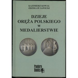 Kowal Kazimierz, Sawicki Zdzislaw - Dzieje oręża polskiego w medalierstwie, Warsaw 2008, ISBN 9788320434316