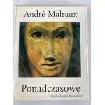 Malraux Andre, Przemiana bogów: t. I - Nadprzyrodzone, t. II - Nierzeczywiste, t. III - Ponadczasowe [komplet]