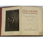 Łoziński Władysław, Życie polskie w dawnych wiekach [3. vydání][Oprawa skórzana].