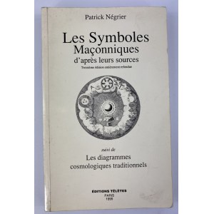 Négrier Patrick, Les symboles maçonniques d'après leurs sources [Masonic symbols...].