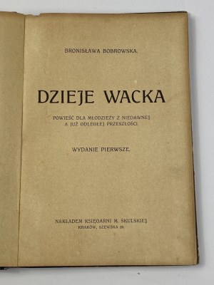 Bobrowska Bronisława, Dzieje Wacka [I wydanie]