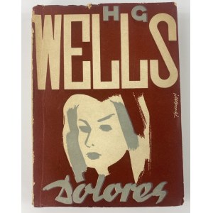 Wells Herbert George, Dolores. Translated by Maria Skibniewska, cover designed by Janusz Maria Brzeski.