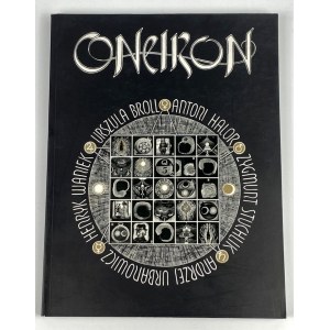 Oneiron: ezoteryczny krąg artystów z Katowic [U. Broll, A. Halor, Z. Stuchlik, A. Urbanowicz, H. Waniek]