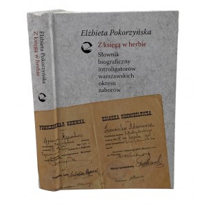 Pokorzyńska Elżbieta, With a book in the coat of arms: a biographical dictionary of Warsaw bookbinders of the partition period