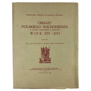 Obrazy Polskiego Pochodzenia w Muzeum Narodowem w Krakowie. Wiek XIV-XVI