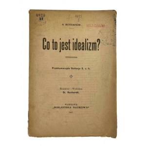 A. Bogdanov, What is idealism?