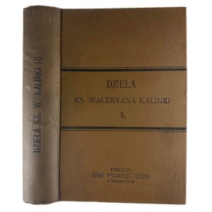 Ks. Waleryan Kalinka, Dzieła Ks. Waleryana Kalinki Tom X. Galicya i Kraków pod Panowaniem Austryackiem
