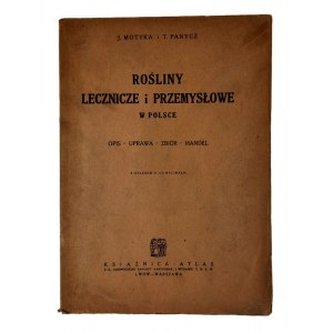 J. Motyka i T. Panycz, Rośliny lecznicze i przemysłowe w Polsce opis - uprawa - zbiór - handel