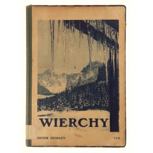 Wierchy. Yearbook Devoted to the Mountains and the Highlands. Year Sixteen, Collective work