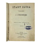 J. I. Kraszewski, Stary sługa.Volume I and II