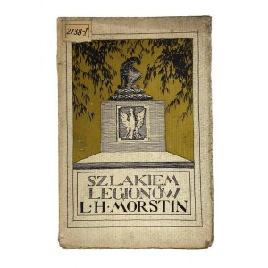 Ludwik Hieronim Morstin, Szlakiem Legionów. Dramat w 4 aktach wierszem