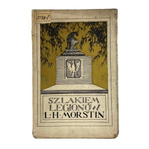 Ludwik Hieronim Morstin, Szlakiem Legionów. Drama in 4 Akten in Versen