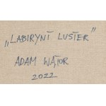 Adam Wątor (ur. 1970, Myślenice), Labirynt luster, 2022