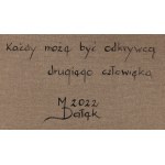 Monika Dałek (nar. 1981, Zgierz), Každý může být objevitelem druhých, 2022