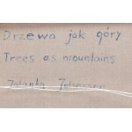 Jolanta Johnsson (nar. 1955), Stromy jako hory, 2017
