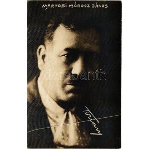 1924 Martosi Mórocz János (1879-1944) író, újságíró. Pályáját vándorszínészként kezdte. Hátoldalon aláírása...