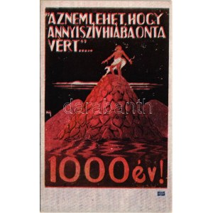 Az nem lehet, hogy annyi szív hiába onta vért... 1000 év! Kiadja Magyarország Területi Épségének Védelmi Ligája / ...