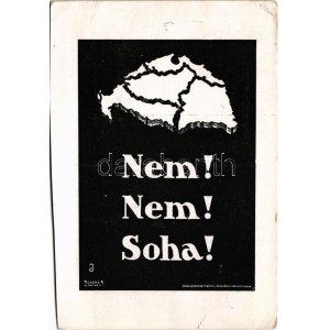 1938 Nem! Nem! Soha! Kiadja a Magyar Nemzeti Szövetség / Hungarian irredenta propaganda, Trianon s: Besskó K. (vágott ...