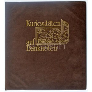 Kuriositäten auf Banknoten  barna, bársonyborítású, négygyűrűs album, 50db egyosztatú és kétosztatú berakólappal...