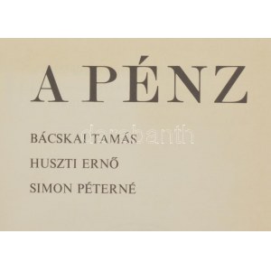 Bácskai Tamás-Huszti Ernő-Simon Péterné: A pénz. Kossuth könyvkiadó, Budapest, 1974. Használt állapotú...