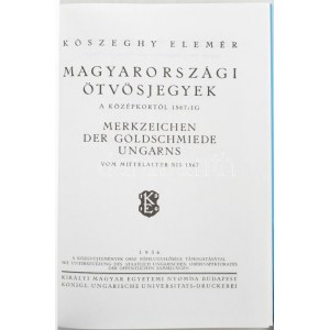 Kőszeghy Elemér: Magyarországi ötvösjegyek a középkortól 1867-ig. A Kiss József Könyvkiadó reprint kiadása, 2007...