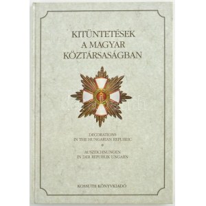 Zeidler Sándor: Kitüntetések a Magyar Köztársaságban. Kossuth Könyvkiadó, Budapest, 1995. Magyar...