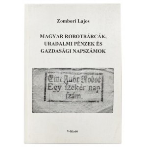 Zombori Lajos: Magyar robotbárcák, uradalmi pénzek és gazdasági napszámok. V-Kiadó, Budapest, 1996...
