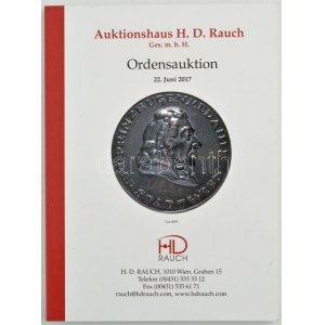 2017. Auktionhaus H.D. Rauch - Ordensauktion árverési katalógus a Rauch Aukciósház júniusi kitüntetés aukciójáról...