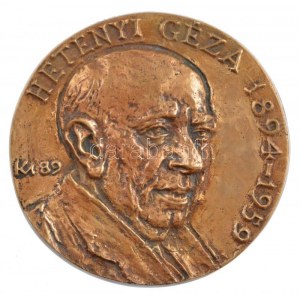 Kalmár Márton (1946-) 1989. Hetényi Géza 1894-1959 egyoldalas, öntött bronz emlékérem (91mm) T:1...