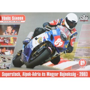 2003. - Vörös Sándor, Superstock, Alpok-Adria és Magyar bajnokság. Plakát, jó állapotban...