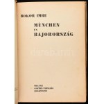 Bokor Imre: München és Bajorország. Bp.,1933,Magyar Goethe-Társaság. Fekete-fehér fotókkal, két térképpel...