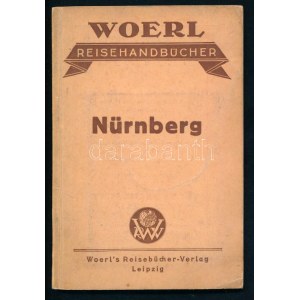 Woerl, Leo: Illustrierter Führer durch Nürnberg und Umgebung. Woerl's Reisehandbücher. Leipzig, é.n. (cca 1910), Woerl...
