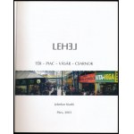 Lehel. Tér - piac - vásár - csarnok. Pécs, 2003., Jelenkor. Gazdag képanyaggal illusztrált. Kiadói papírkötés...
