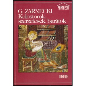George Zarnecki: Kolostorok, szerzetesek, barátok. Ford.: Sarodi Tibor. Bp.,1986., Corvina. Gazdag fekete...