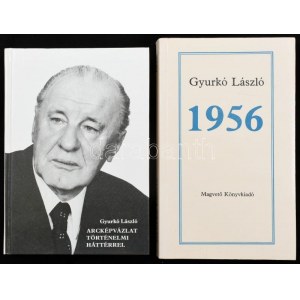 Gyurkó László 2 könyve: Arcképvázlat történelmi háttérrel. + 1956. Előtanulmány és oknyomozás. Bp., 1982-1987, Magvető...
