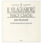 John Macdonald: A II. világháború nagy csatái. Sir John Hackett tábornok előszavával. Ford.: Magyarics Tamás. Bp., 1995...
