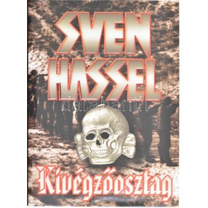 Sven Hassel: Kivégzőosztag. Bp., Aquila. Kiadói kartonált papírkötés, kiadói papír védőborítóban...