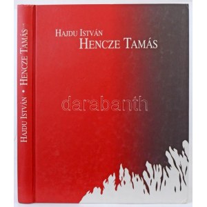 Hajdu István: Hencze Tamás. Szerk.: Hernádi Miklós. Bp.,2004, KOGART-PolgART. Kiadói kartonált papírkötés...