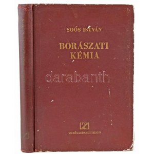 Soós István: Borászati kémia. (Borgazdaság I. kötet I. rész.) Bp., 1955, Mezőgazdasági Kiadó, 404 p. Kiadói félvászon...