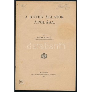 Jakab László: A beteg állatok ápolása. Bp., 1912., Pallas, foltos borítóval, 23 p.
