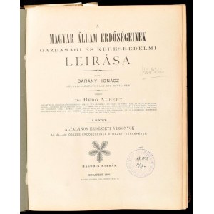 Bedő Albert: A magyar állam erdőségeinek gazdasági és kereskedelmi leírása I. köt. és II. köt. II. rész. I. köt....