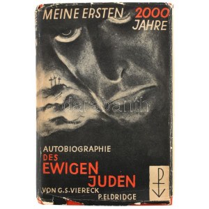 G. S. Viereck - P. Eldridge: Meine Ersten 2000 Jahre Autobiographie des Ewingen Juden. Übersetzt: Gustav Meyrink...