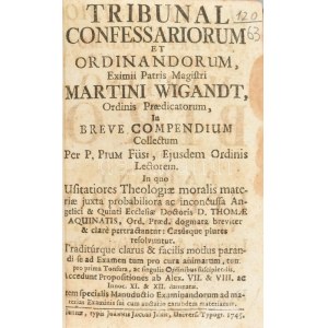 Martin Wigandt: Tribunalis Confessariorum et Ordinandorum. Viennae, 1745., Johannis Jacobi Jahn. 621p + index + 51 p...