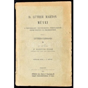 Masznyik Endre (szerk.): Dr. Luther Márton egyházszervező iratai. V. kötet, A második időszakból (1526-1530...